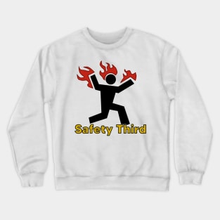 Safety Third (fire) Crewneck Sweatshirt